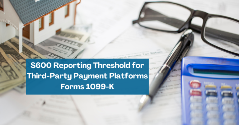 $600 Reporting Threshold for Third-Party Payment Platforms Forms 1099-K